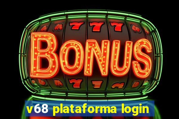 v68 plataforma login